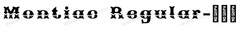 Montiac Regular字体转换 Montiac Regular字体转换